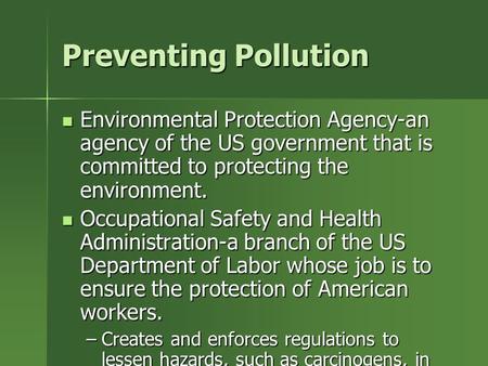 Preventing Pollution Environmental Protection Agency-an agency of the US government that is committed to protecting the environment. Environmental Protection.
