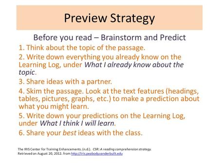 Preview Strategy Before you read – Brainstorm and Predict 1. Think about the topic of the passage. 2. Write down everything you already know on the Learning.