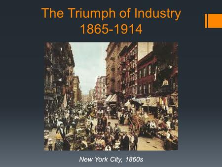 The Triumph of Industry