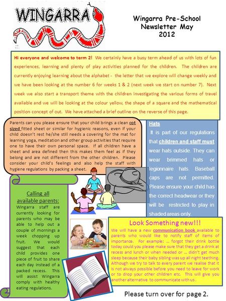 Wingarra Pre-School Newsletter May 2012 Parents can you please ensure that your child brings a clean cot sized fitted sheet or similar for hygienic reasons,