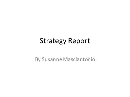 Strategy Report By Susanne Masciantonio. Where the Strategy was found The web site was found in the internet.  blog/non-reader-complete.pdf.