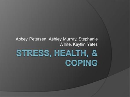 Abbey Petersen, Ashley Murray, Stephanie White, Kaytlin Yates.