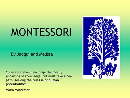 MONTESSORI By Jacqui and Melissa