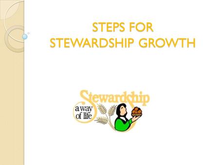 STEPS FOR STEWARDSHIP GROWTH. All parishes are stewardship parishes.