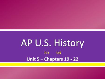  Unit 5 – Chapters 19 - 22.  CLO – STUDENTS WILL: o Review their unit 5 multiple choice tests individually and correct any mistakes in writing with.