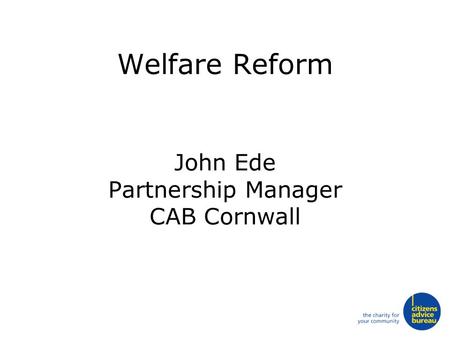 John Ede Partnership Manager CAB Cornwall