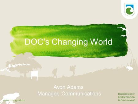 DOC’s Changing World Avon Adams Manager, Communications.