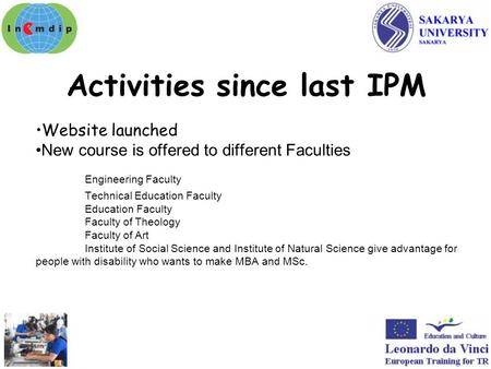 Activities since last IPM Website launched New course is offered to different Faculties Engineering Faculty Technical Education Faculty Education Faculty.