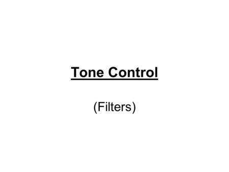 Tone Control (Filters).
