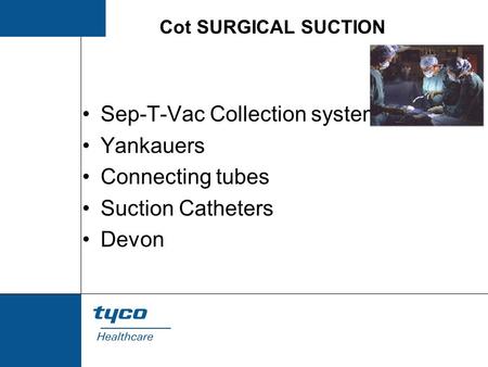 Sep-T-Vac Collection systems Yankauers Connecting tubes