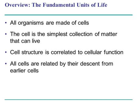 Overview: The Fundamental Units of Life