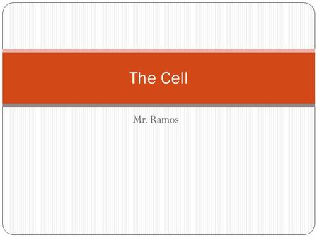 The Cell Mr. Ramos.