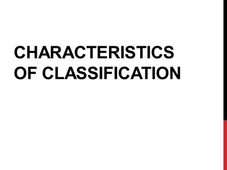 Characteristics of Classification