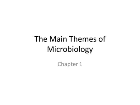 The Main Themes of Microbiology