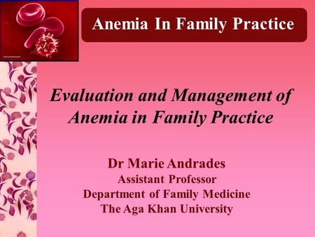 Evaluation and Management of Anemia in Family Practice