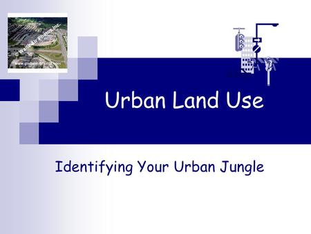 Urban Land Use Identifying Your Urban Jungle. Residential Land Uses Houses: