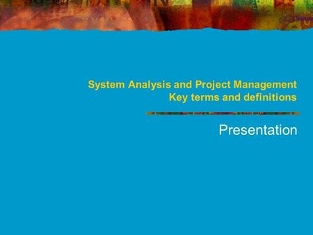 System Analysis and Project Management Key terms and definitions Presentation.