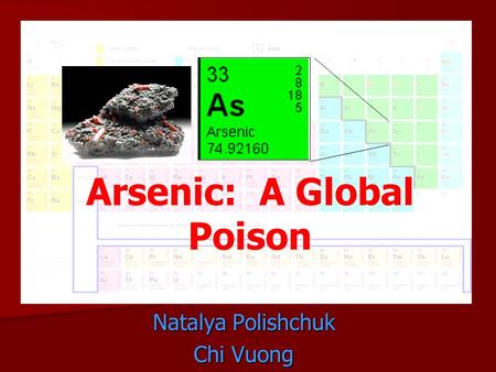 Natalya Polishchuk Chi Vuong Arsenic: A Global Poison.
