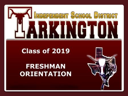 Class of 2019 FRESHMAN ORIENTATION. WHO’S WHO PRINCIPAL: Daniel Barton ASSISTANT PRINCIPAL: Denise Johnson COUNSELOR: Amy Hollie Students with last name.