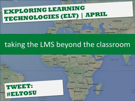 TWEET: #ELTOSU EXPLORING LEARNING TECHNOLOGIES (ELT) | APRIL.