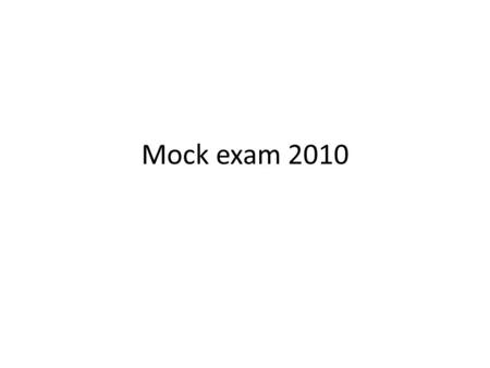 Mock exam 2010. Method / the « law -approach » : Specify the question : what is the essence (question) Use legal sources – as a basis for the rules (