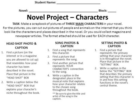 Student Name: __________________________ Novel: _________________________________________ Block: _____ Novel Project – Characters TASK: Make a scrapbook.