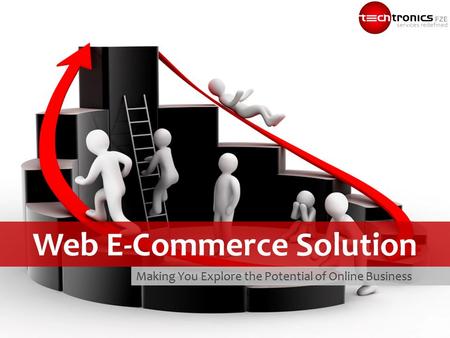 Making You Explore the Potential of Online Business Web E-Commerce Solution.