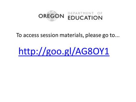 To access session materials, please go to...