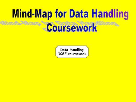 Data Handling GCSE coursework. Hypothesis Collection of Data Data Handling GCSE coursework Hypothesis.