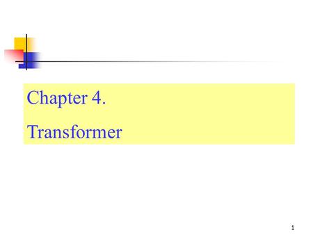 Chapter 4. Transformer.