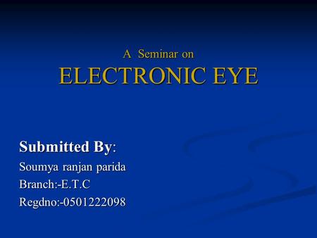 A Seminar on ELECTRONIC EYE