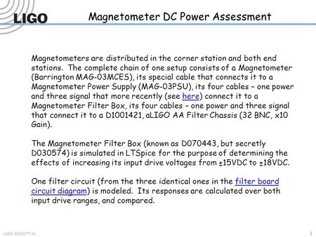 1 LIGO-G1101177-V1 Magnetometer DC Power Assessment Magnetometers are distributed in the corner station and both end stations. The complete chain of one.