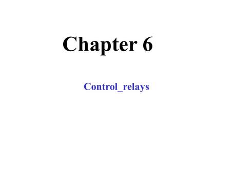 Chapter 6 Control_relays.