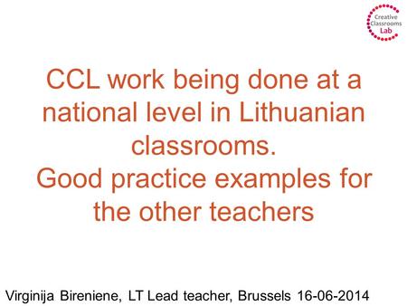 CCL work being done at a national level in Lithuanian classrooms.