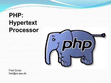 PHP: Hypertext Processor Fred Durao