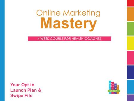 Your Opt in Launch Plan & Swipe File Online Marketing Mastery