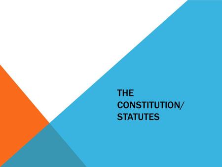 The Constitution/ statutes