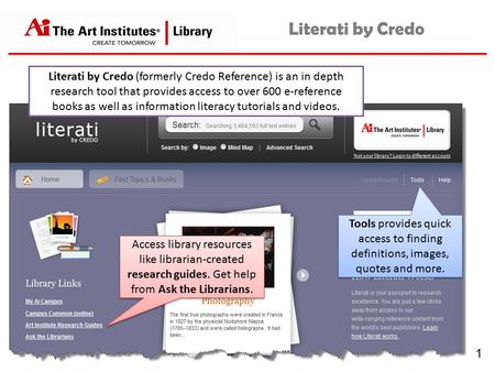 Literati by Credo Literati by Credo (formerly Credo Reference) is an in depth research tool that provides access to over 600 e-reference books as well.