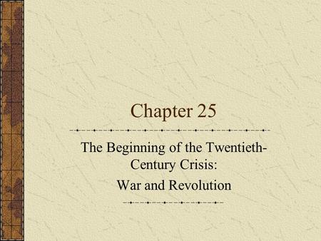 The Beginning of the Twentieth-Century Crisis: War and Revolution