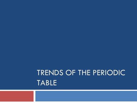 Trends of the periodic table