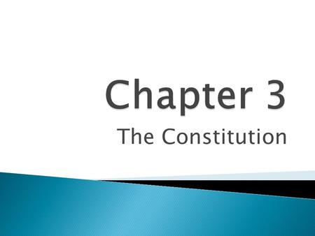 Chapter 3 The Constitution.