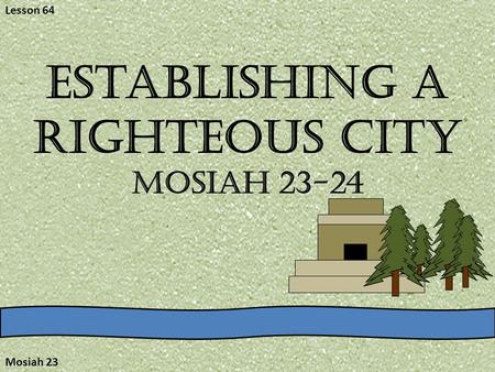 Establishing a Righteous City