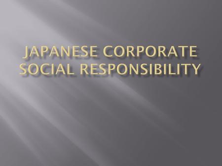  Definition Concept where companies must actively pursue issues concerning the environment and other social issues, such as:  Corporate ethics  Compliance.