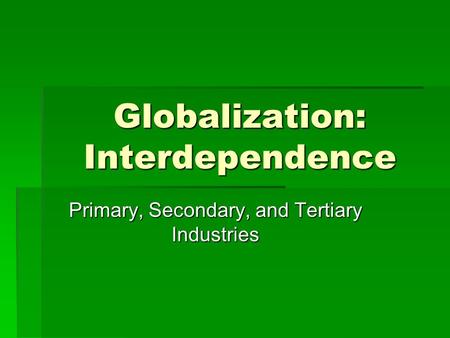 Globalization: Interdependence