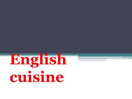 English cuisine. English cuisine encompasses the cooking styles, traditions and recipes associated with England. It has distinctive attributes of its.