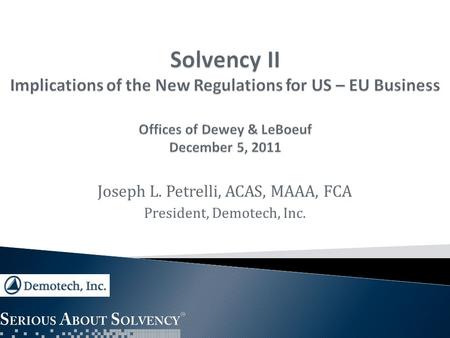 Joseph L. Petrelli, ACAS, MAAA, FCA President, Demotech, Inc.