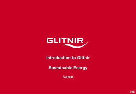 Introduction to Glitnir Sustainable Energy Fall 2006 USD.