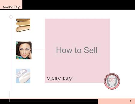 1 How to Sell. 22 Complete the Product Knowledge Workshop –Product Modules –How to Sell Module Familiarize Yourself with the Products –Understand what.