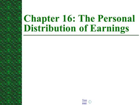 Next page Chapter 16: The Personal Distribution of Earnings.