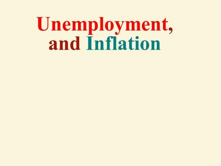 Unemployment, and Inflation
